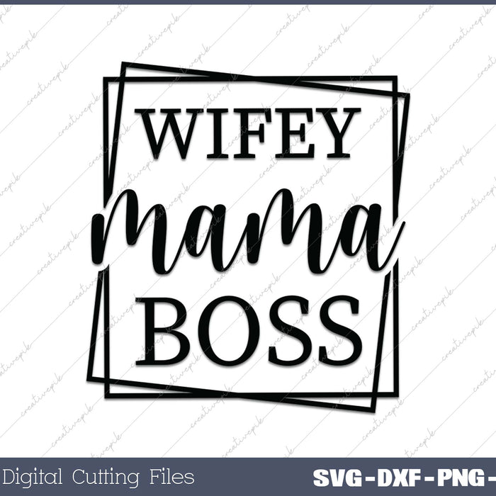 Wifey Mama Boss