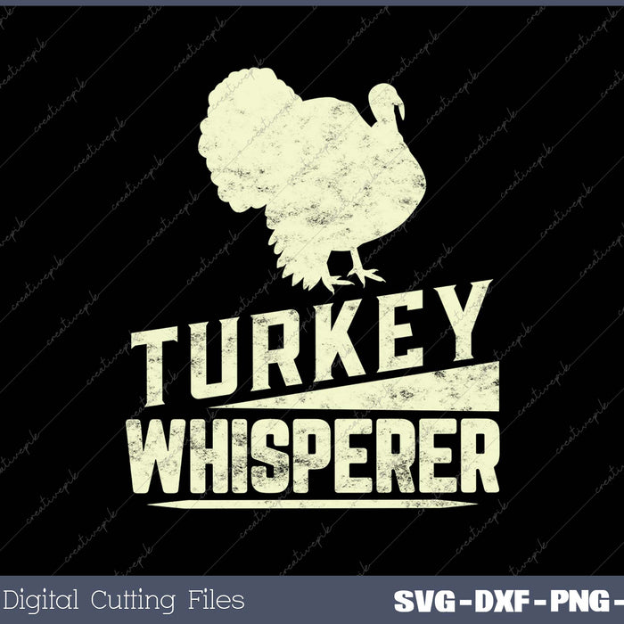 Wild Turkey Whisperer Hunting Hunter SVG PNG Cutting Printable Files