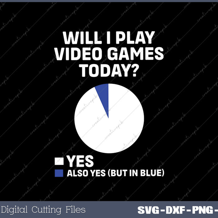 Will I play Video Games today Funny Gamer Gaming