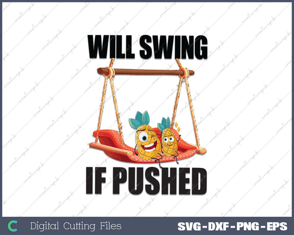 Will Swing If Pushed Pineapple Couple Swinger Men Women 