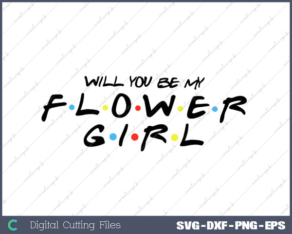 Will You Be My Flower Girl SVG PNG Cutting Printable Files