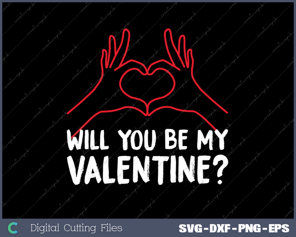 Will You Be My Valentine Happy Valentine's Day SVG Cut files