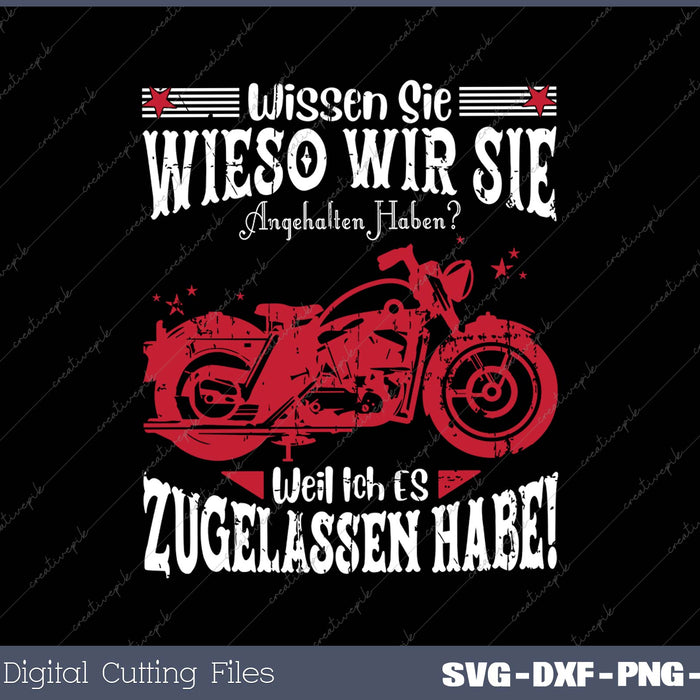 Wissen Sie, wieso wir Sie angehalten haben- Weil ich es zugelassen habe! SVG PNG Cutting Printable Files