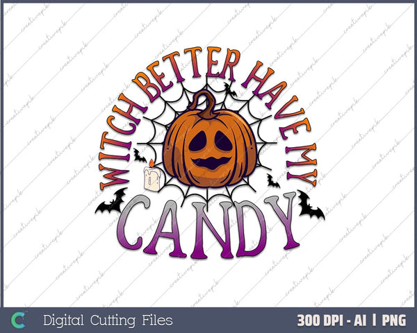 Witch Better Have My Candy AI PNG Sublimation Files