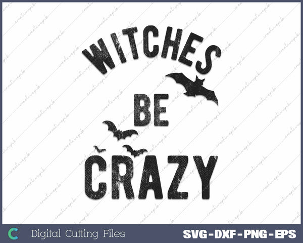 Witches Be Crazy Halloween Funny 