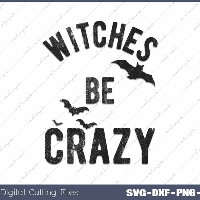 Witches Be Crazy Halloween Funny 