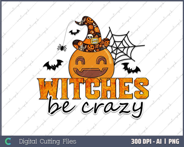 Witches Be Crazy Halloween AI PNG Sublimation Files