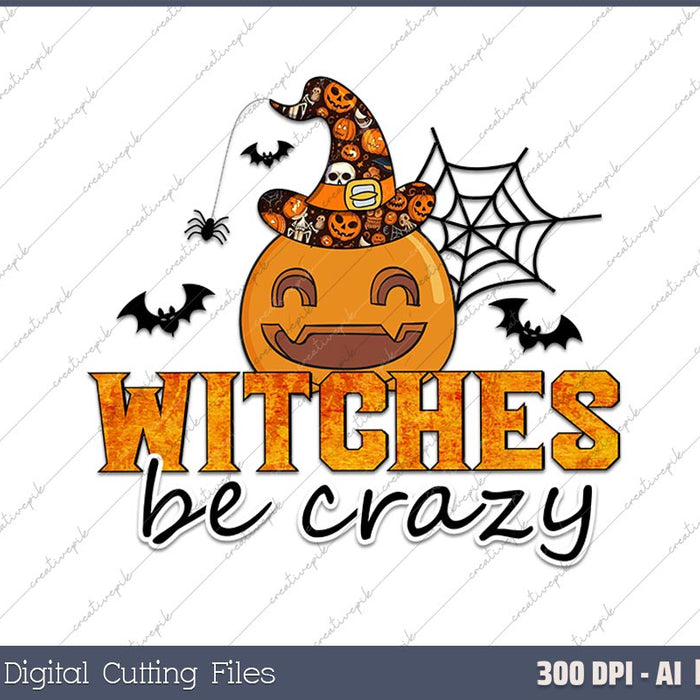 Witches Be Crazy Halloween AI PNG Sublimation Files