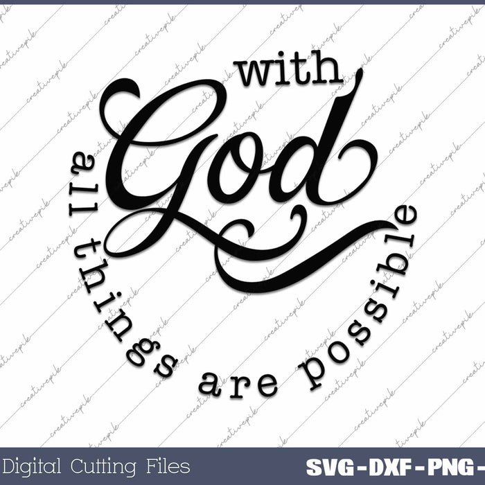 With God All Things Are Possible Christian Faith Sayings SVG PNG Cutting Printable Files