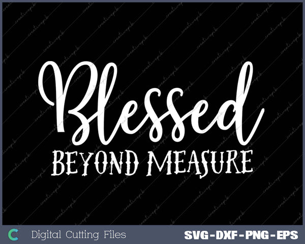 Women Blessed Beyond Measure Graphic Funny Cute 