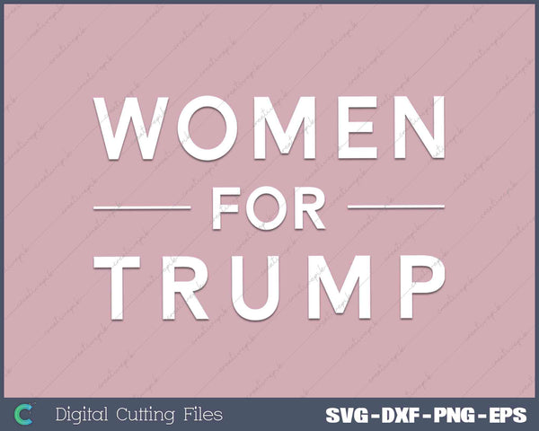 Women For Trump 2024 Election SVG PNG Cut Printable Files