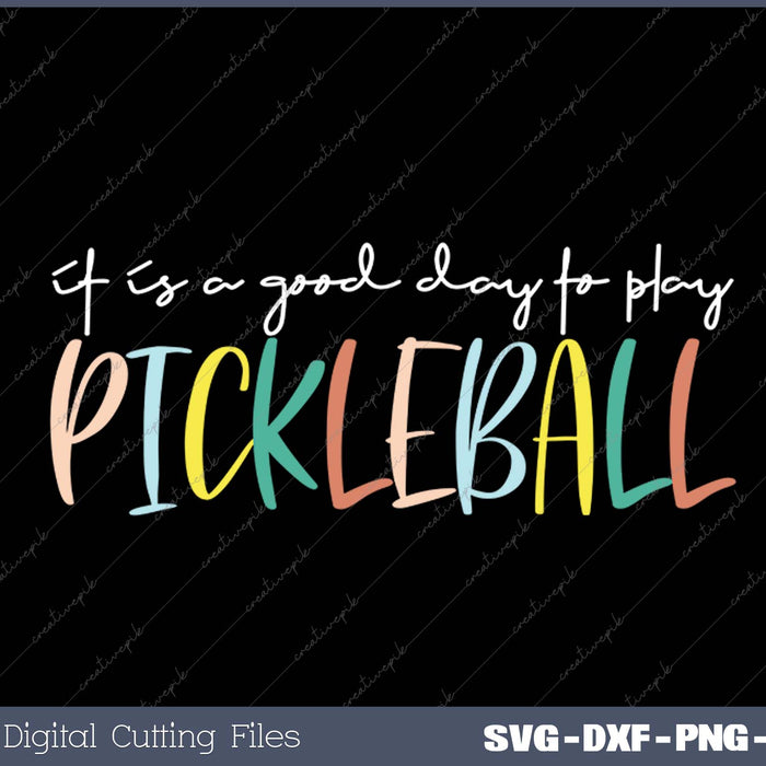 Women It’s a Good Day to Play Pickleball