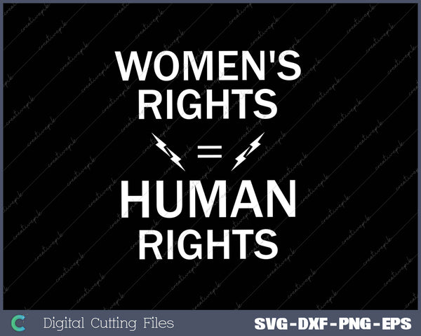 Women's Rights = Human Rights SVG PNG Cutting Printable Files