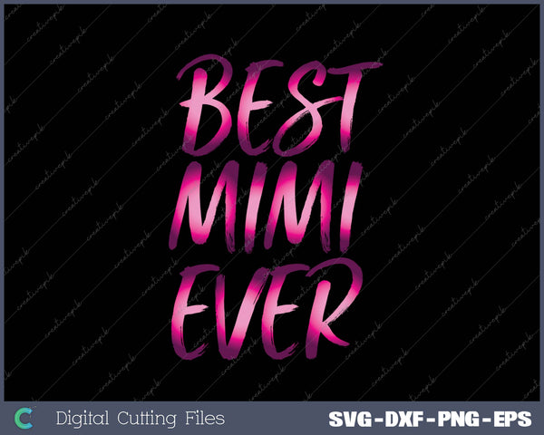 Womens Best Mimi Ever SVG PNG Cutting Printable Files