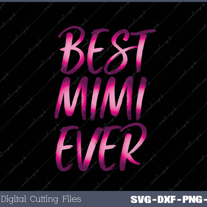 Womens Best Mimi Ever SVG PNG Cutting Printable Files