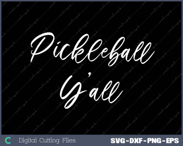 Womens Cute PickleBall Quote Gift SVG PNG Cutting Printable Files