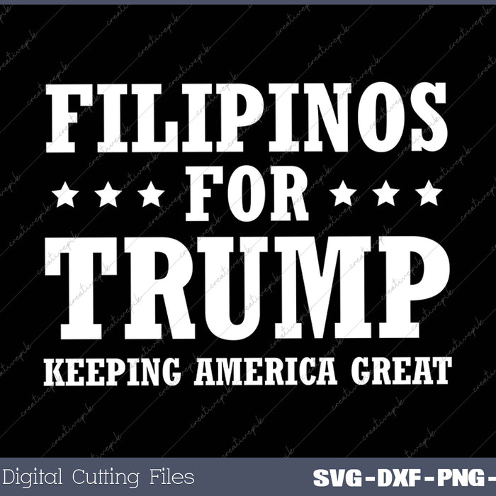 Womens Filipinos For Trump Conservative Gift Trump 2025 SVG PNG Cutting Printable Files