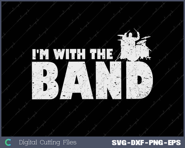 Womens Funny Marching Band Quote Gift for Parents I'm with the Band SVG PNG Cutting Printable Files