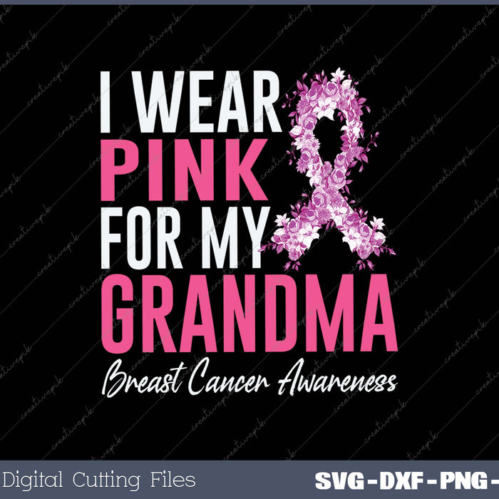 Womens I wear pink for my Grandma breast cancer support SVG PNG Cutting Printable Files