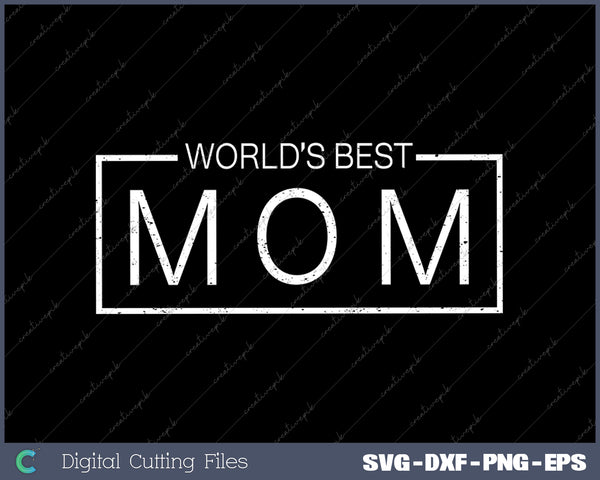 Womens Mom Minimalism World's Best Mom SVG PNG Cutting Printable Files