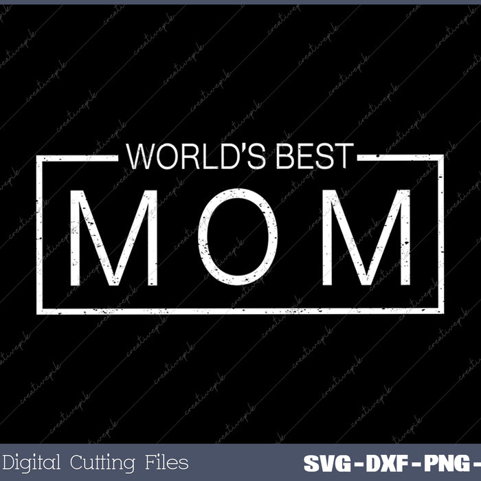 Womens Mom Minimalism World's Best Mom SVG PNG Cutting Printable Files