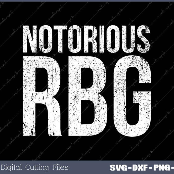 Womens Notorious RBG Ruth Bader Ginsburg SVG PNG Cutting Printable Files