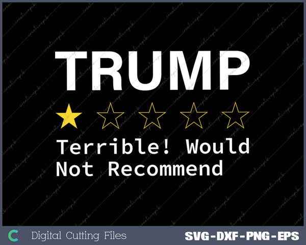 Womens Trump Terrible Would Not Recommend SVG PNG Cutting Printable Files