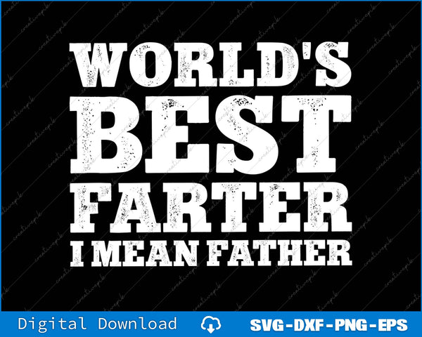 World's Best Farter I Mean Father Retro Father's Day SVG PNG Cutting Files