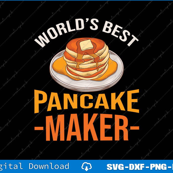 World's Best Pancake Maker SVG PNG Cutting Printable File