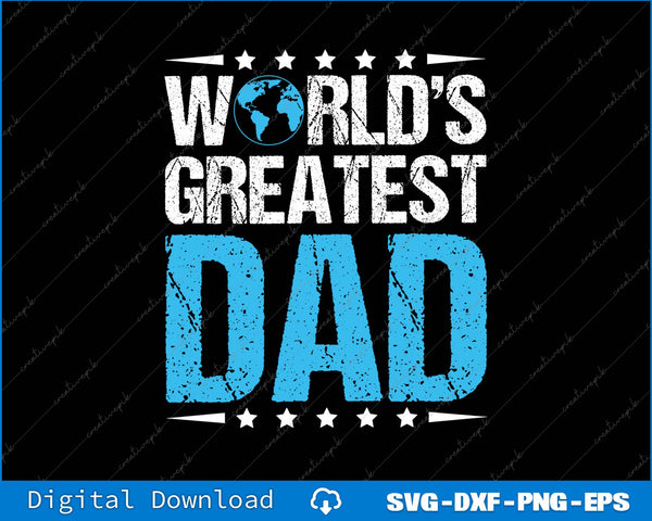World's Greatest Dad SVG PNG Cutting Printable Files