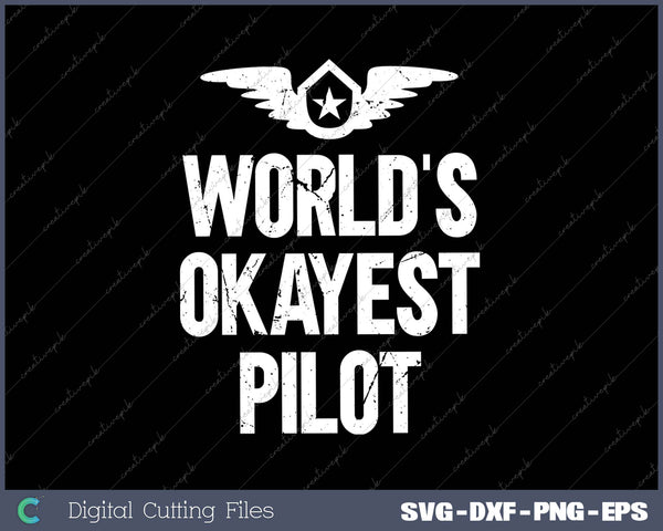 World's Okayest Pilot SVG PNG Cutting Printable Files