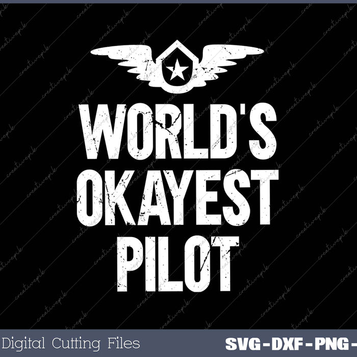 World's Okayest Pilot SVG PNG Cutting Printable Files