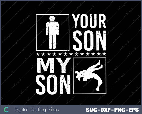 Wrestler Parents Gift - Your Son vs My Son Wrestling