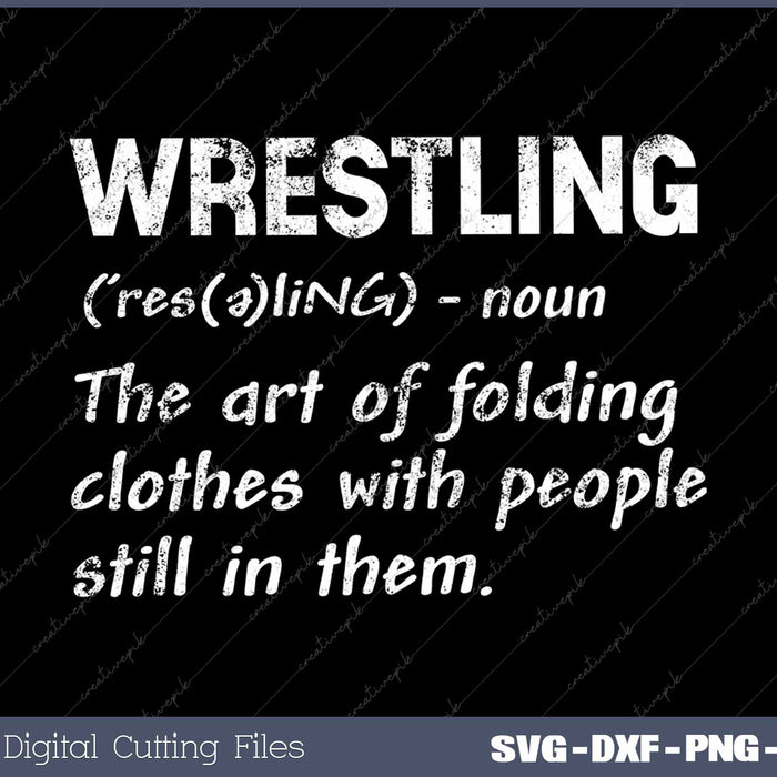 Wrestling Definition The Art Of Folding Clothes Funny