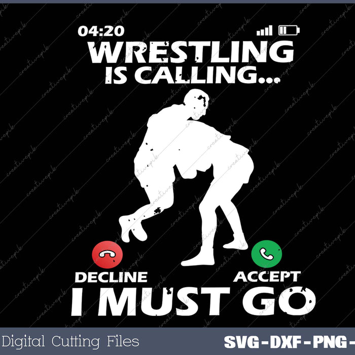 Wrestling Is Calling I Must Go Funny Wrestler Men Women Kids