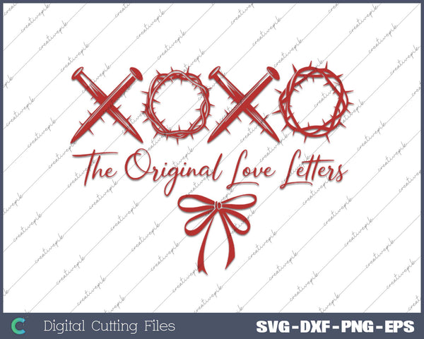 XOXO the original love letters Christian Valentines day SVG PNG Cutting Printable Files