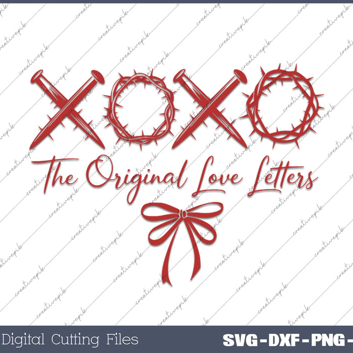 XOXO the original love letters Christian Valentines day SVG PNG Cutting Printable Files