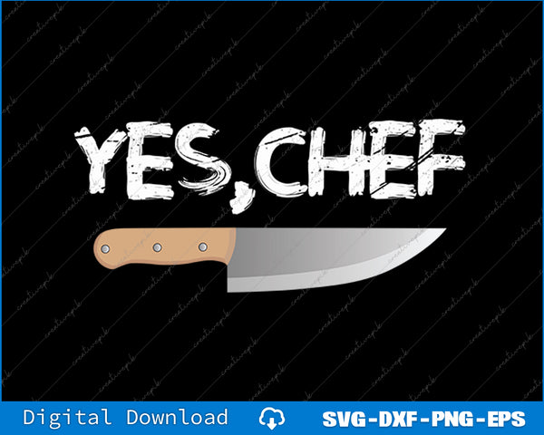 Yes Chef Funny Restaurant Kitchen Cooking Svg Png Cutting Printable File