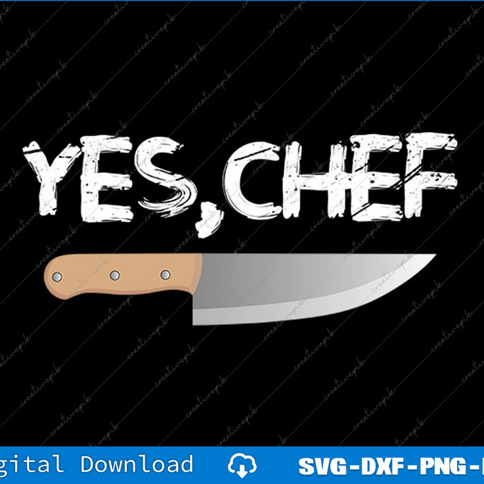 Yes Chef Funny Restaurant Kitchen Cooking Svg Png Cutting Printable File
