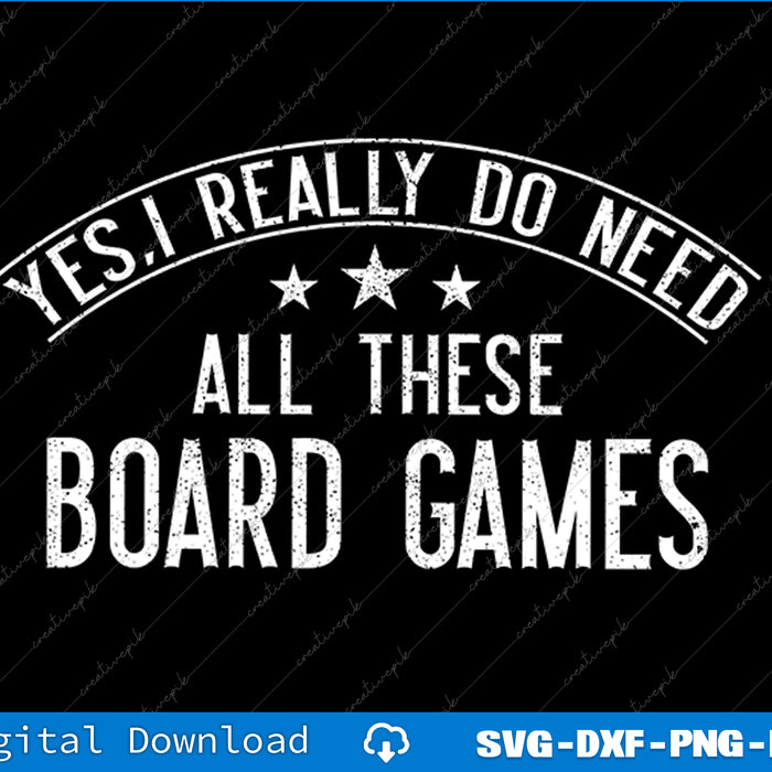 Text design with 'Yes, I really do need all these board games' on a black background
