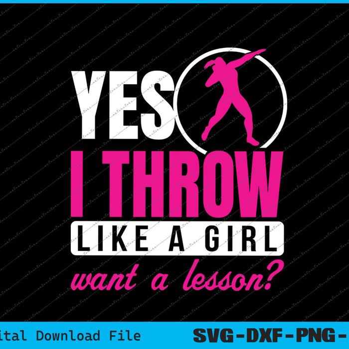 Yes I Throw Lika A Girl Shot Putter Track And Field Shot Put SVG File