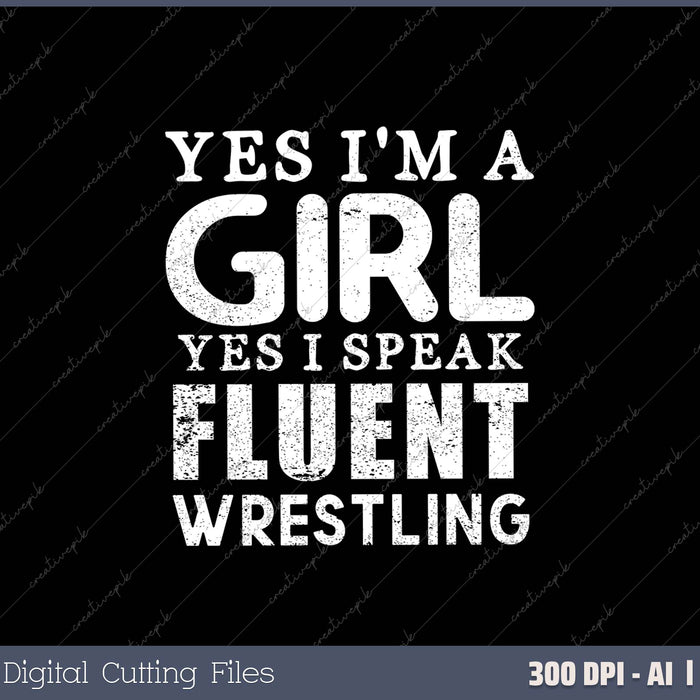 Yes I'm A Girl Yes I Speak Wrestling