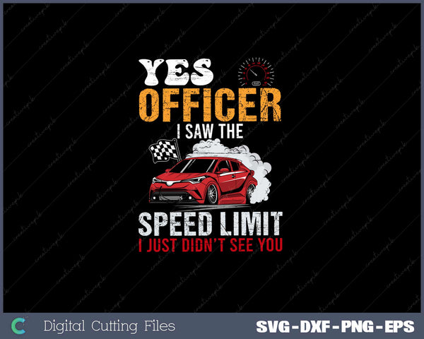 Yes Officer Speeding Funny Racing Race Car Svg Design Cut File