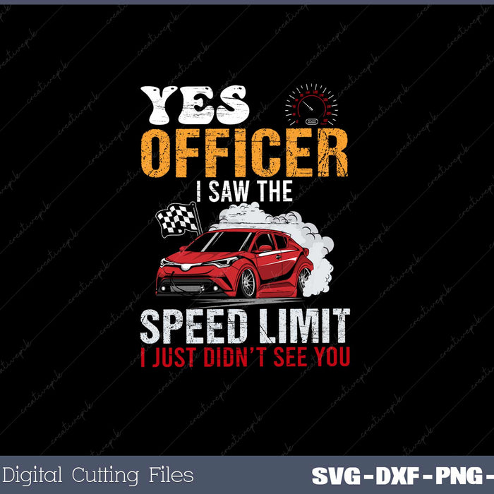 Yes Officer Speeding Funny Racing Race Car Svg Design Cut File