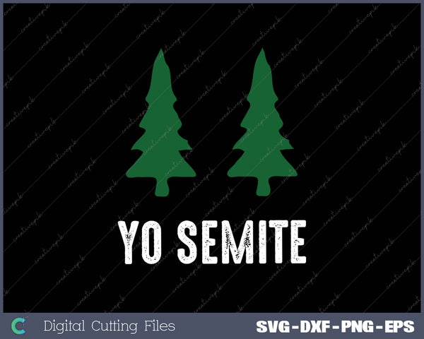 Yo Semite Trump End Gaffe Yosemite SVG PNG Cutting Printable Files