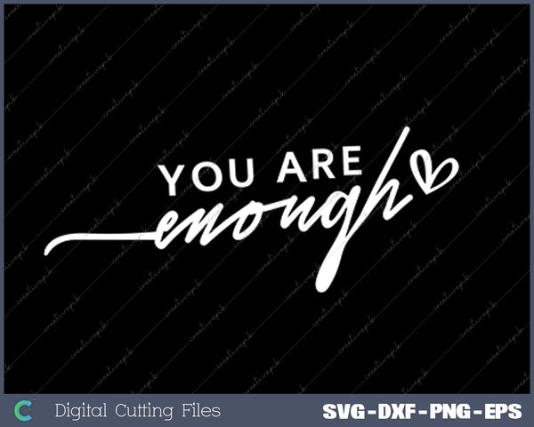 You Are Enough Boho Inspirational Christian SVG PNG Cutting Printable Files