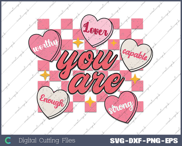 You Are Enough Valentine Day SVG PNG Cutting Printable Files