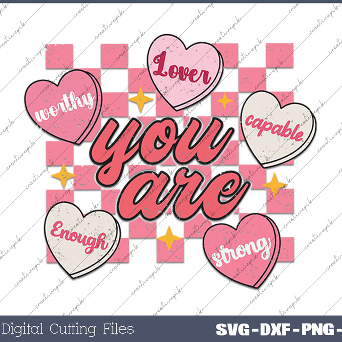 You Are Enough Valentine Day SVG PNG Cutting Printable Files