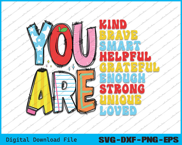 You Are Kind Brave Smart Back To School Teacher SVG PNG Files