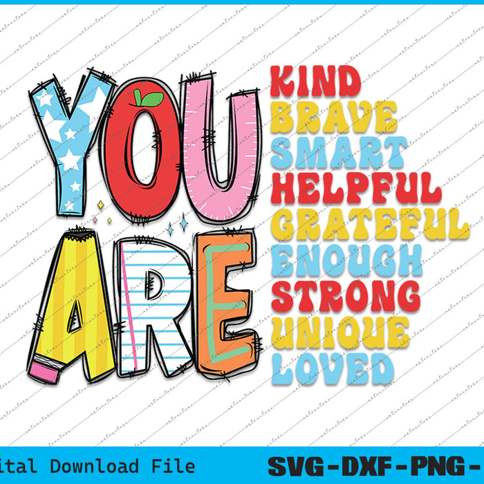 You Are Kind Brave Smart Back To School Teacher SVG PNG Files
